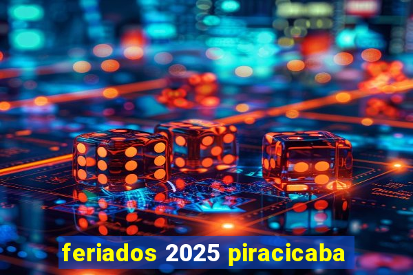 feriados 2025 piracicaba